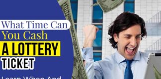 What Time Can You Cash A Lottery Ticket | Learn When And Where To Claim What Time Can You Cash A Lottery Ticket