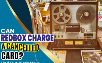Can Redbox Charge A Cancelled Card? Find Out Right Now Can Redbox Charge A Cancelled Card