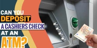 Can You Deposit A Cashier’s Check At An Atm? A Perfect Guide To Using Cashiers Check Can You Deposit A Cashiers Check at An Atm
