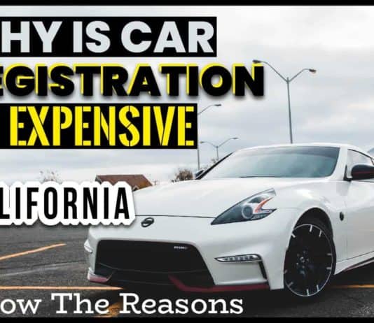 Why Is Car Registration So Expensive In California | Know The Reasons Why Is Car Registration So Expensive In California
