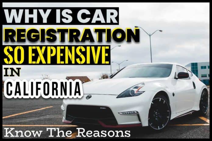 Why Is Car Registration So Expensive In California