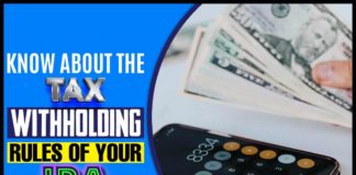 Know About The Tax Withholding Rules Of Your IRA Know About the Tax Withholding Rules of Your IRA