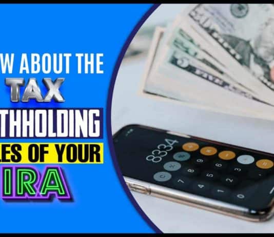 Know About The Tax Withholding Rules Of Your IRA Know About the Tax Withholding Rules of Your IRA