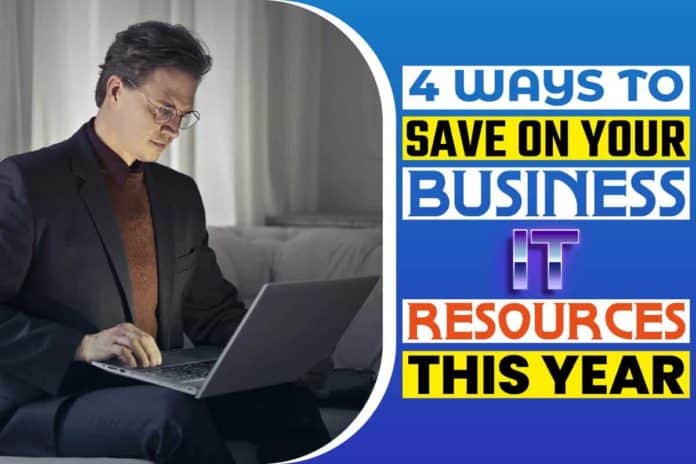 4 Ways to Save on your Business IT Resources This Year