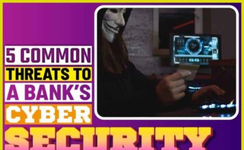 5 Common Threats To A Bank’s Cyber Security 5 Common Threats to a Bank’s Cyber Security