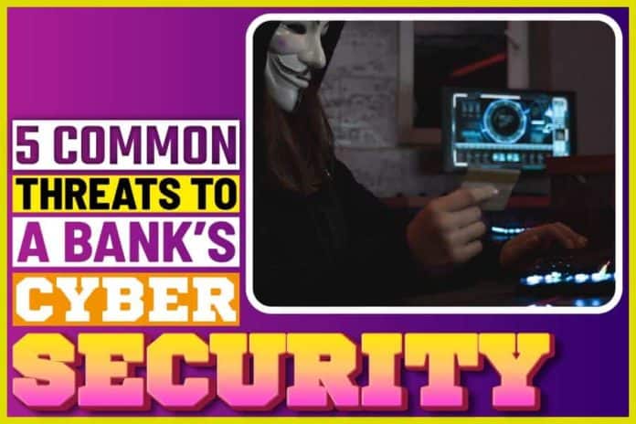5 Common Threats to a Bank’s Cyber Security