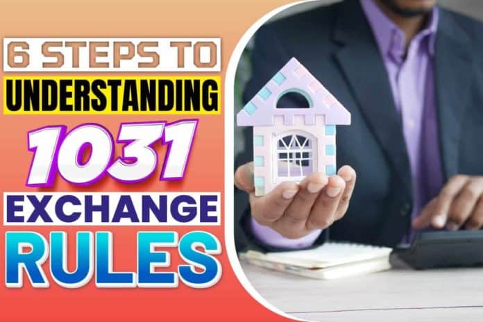 6 Steps To Understanding 1031 Exchange Rules