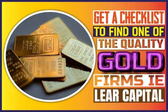 Get A Checklist To Find One Of The Quality Gold Firms IE Lear Capital..