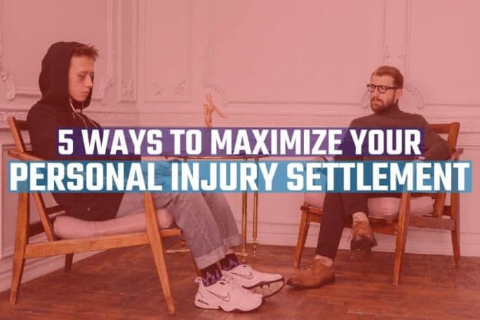 5 Ways To Maximize Your Personal Injury Settlement