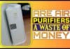 Are Air Purifiers A Waste Of Money? Detoxing Your Home Are Air Purifiers A Waste Of Money