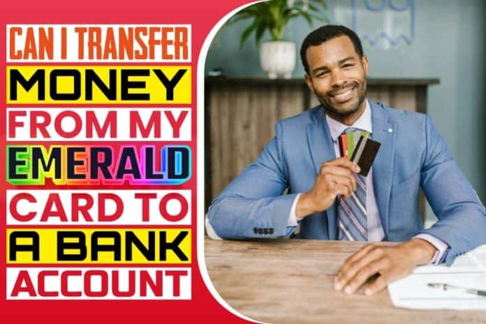 Can I Transfer Money From My Emerald Card To A Bank Account