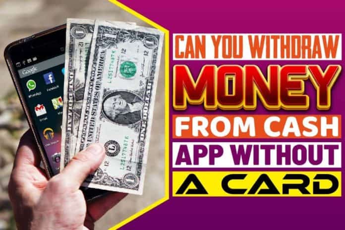 Can You Withdraw Money From The Cash App Without A Card