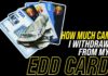 How Much Can I Withdraw From My EDD Card? What You Should Know How Much Can I Withdraw From My EDD Card
