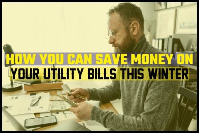 How You Can Save Money On Your Utility Bills This Winter.