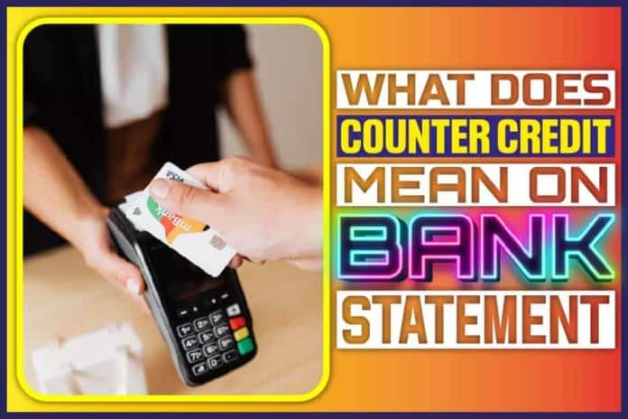 What Does Counter Credit Mean On Bank Statement