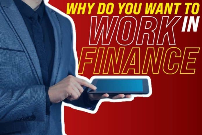 Why Do You Want To Work In Finance