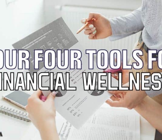 Your Four Tools For Financial Wellness Your Four Tools For Financial Wellness