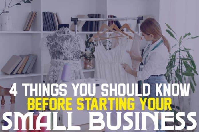 4 Things You Should Know Before Starting Your Small Business