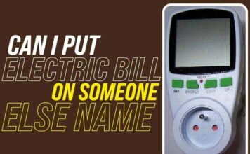 Can I Put Electric Bill On Someone Else Name: Is It Legal Can I Put Electric Bill on Someone Else Name