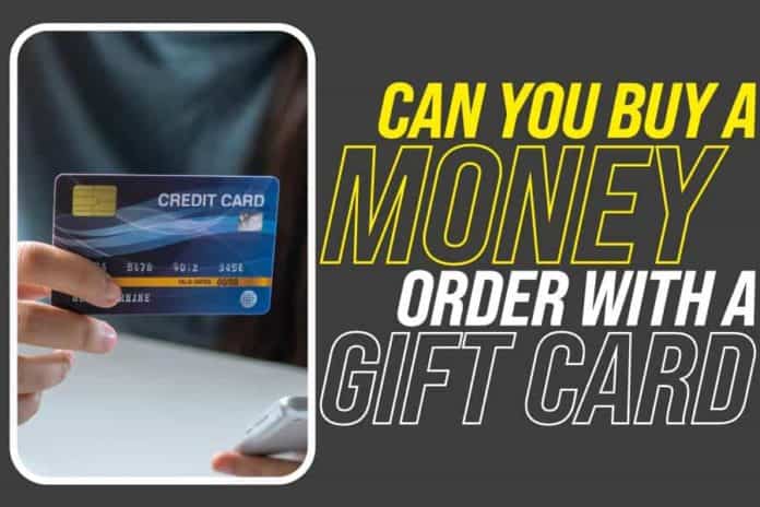 Can You Buy A Money Order With A Gift Card
