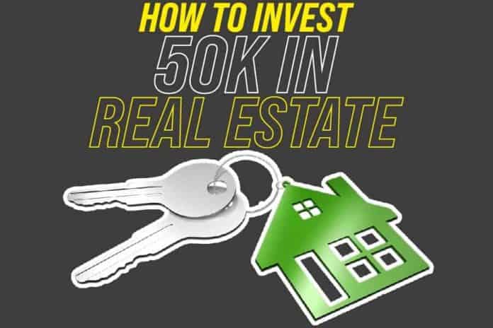 How To Invest 50k In Real Estate