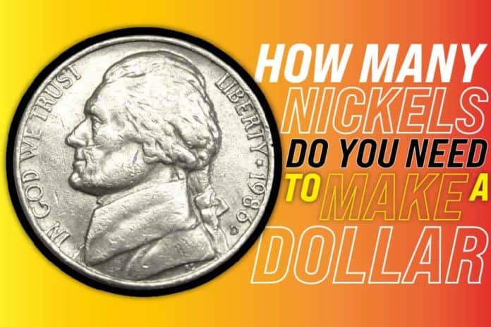 how many nickels do you need to make a dollar