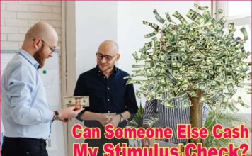 Can Someone Else Cash My Stimulus Check? Stimulus Benefits Can Someone Else Cash My Stimulus Check