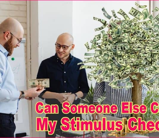 Can Someone Else Cash My Stimulus Check? Stimulus Benefits Can Someone Else Cash My Stimulus Check