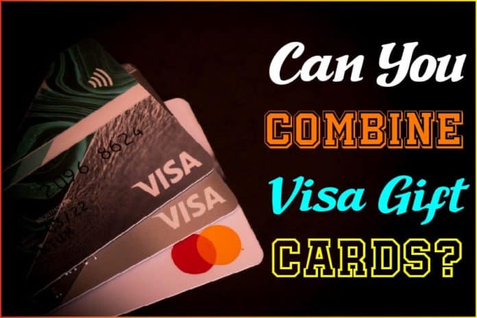 Can You Combine Visa Gift Cards