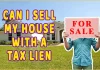Can I Sell My House With A Tax Lien? – Make The Right Decision Can I Sell My House With A Tax Lien