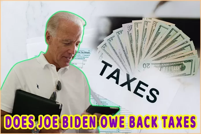 Does Joe Biden Owe Back Taxes
