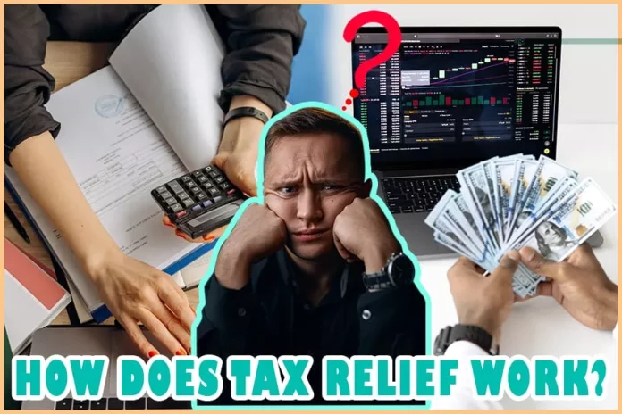  How Does Tax Relief Work