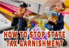 How To Stop State Tax Garnishment: The Dos And Don’ts How To Stop State Tax Garnishment