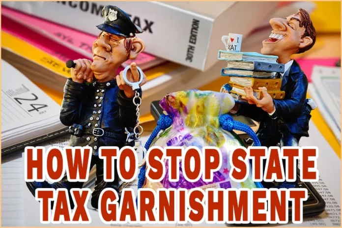 How To Stop State Tax Garnishment