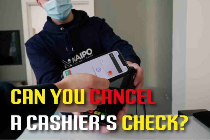 can you cancel a cashier's check
