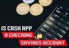 Is Cash App A Checking Or Savings Account is cash app a checking or savings account