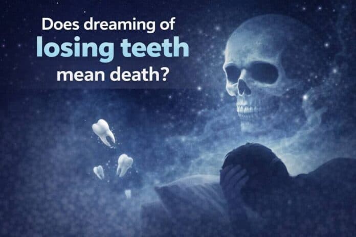 does dreaming of losing teeth mean death does dreaming of losing teeth mean death
